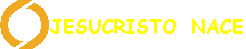 JESUCRISTO  NACE